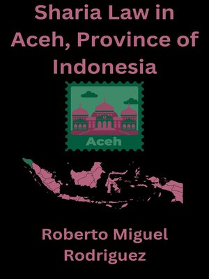 cover image of Sharia Law in Aceh, Province of Indonesia